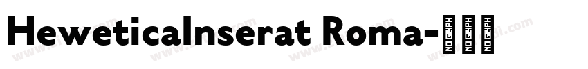 HeweticaInserat Roma字体转换